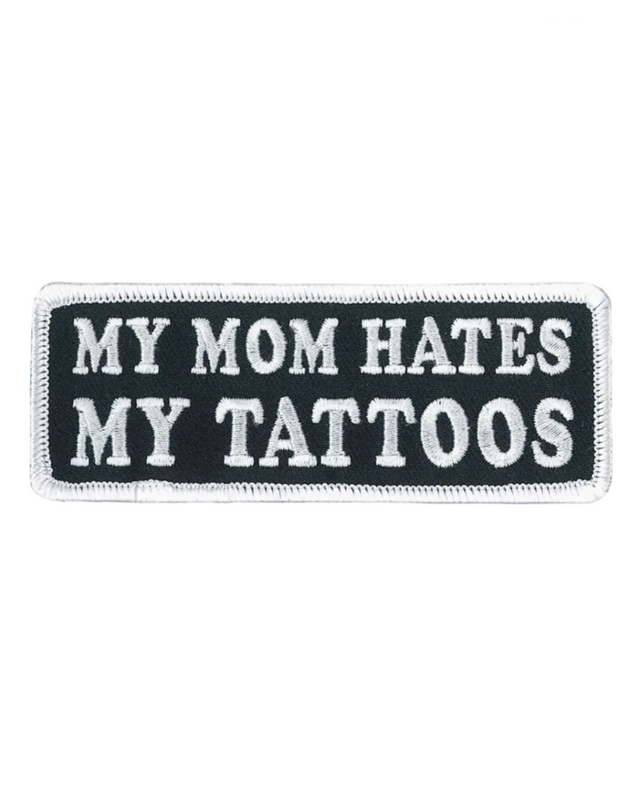 My mom hates my tattoos embroidered iron on patch by Hot Leathers sold by Le Monkey House