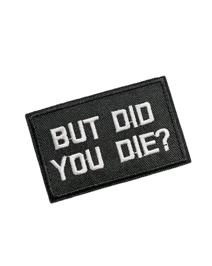 But did you die black and white embroidered iron on patch sold by Le Monkey House