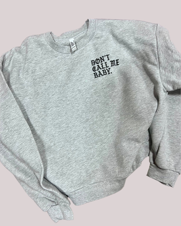 Don't Call Me Baby Crop Sweatshirt
