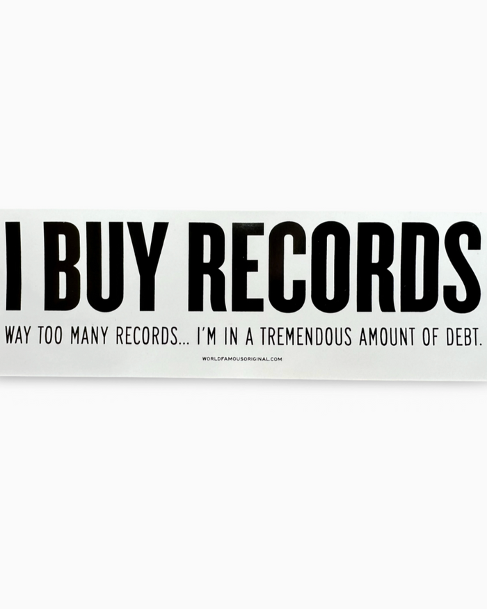 I buy records and I'm in debt bumper sticker by World Famous Original sold by Le Monkey House