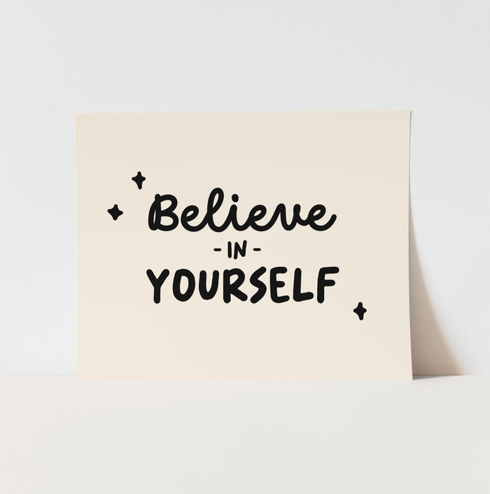 {Natural & Black} Believe In Yourself Art Print