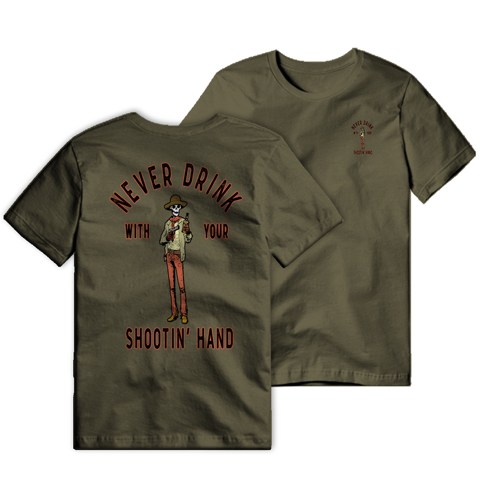 Never Drink With Your Shootin Hand Tee